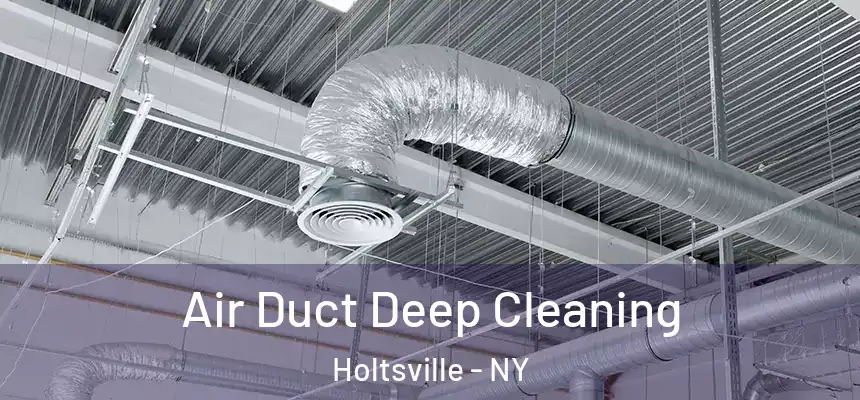  Air Duct Deep Cleaning Holtsville - NY