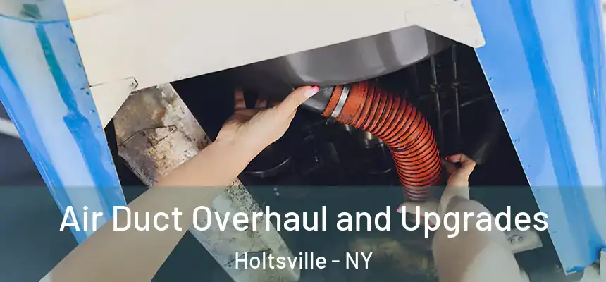  Air Duct Overhaul and Upgrades Holtsville - NY