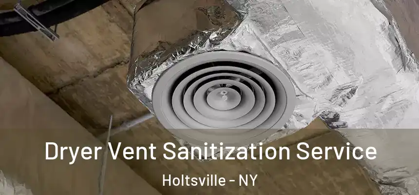 Dryer Vent Sanitization Service Holtsville - NY