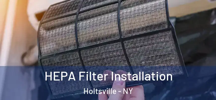  HEPA Filter Installation Holtsville - NY