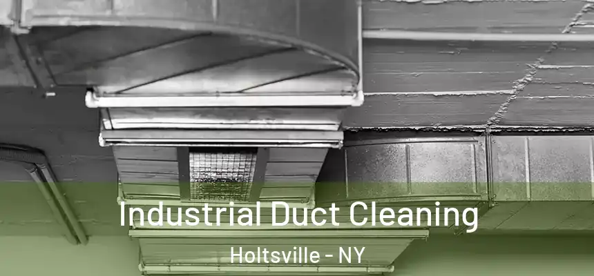 Industrial Duct Cleaning Holtsville - NY