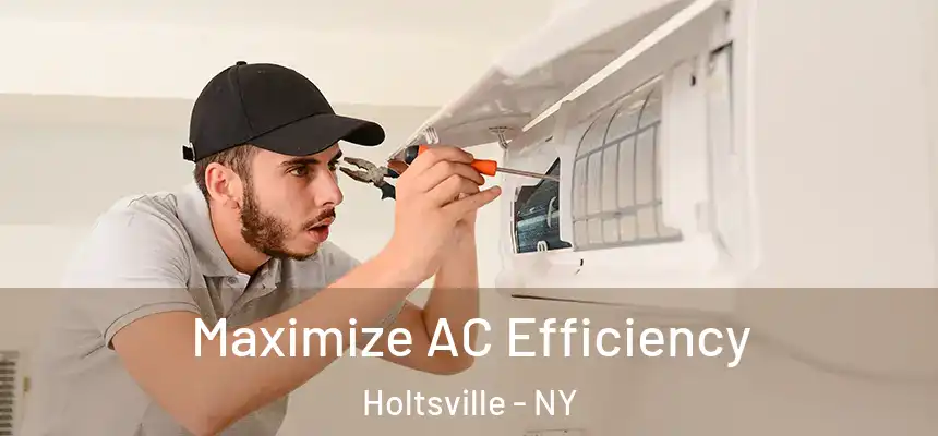 Maximize AC Efficiency Holtsville - NY